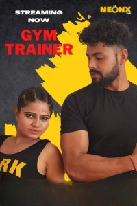 Gym Trainer (2022) Hindi Short Film NeonX Originals
