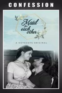 Maid For Each Other (2020) Hindi Web Series HotShots