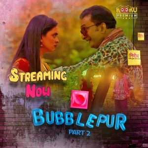 Bubblepur Part 2 (2021) Hindi Web Series Kooku Originals