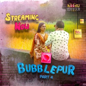 Bubblepur Part 4 (2021) Hindi Web Series Kooku Originals