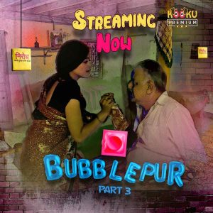 Bubblepur Part 3 (2021) Hindi Web Series Kooku Originals