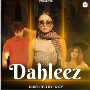 Dahleez (2022) Hindi Web Series HotShots