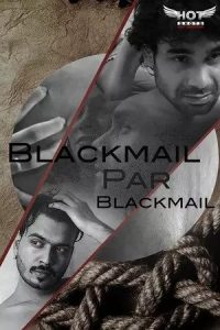 Blackmail Pe Blackmail (2020) Hindi Web Series HotShots