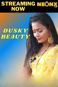 Dusky Beauty (2023) Hindi Short Film NeonX Originals