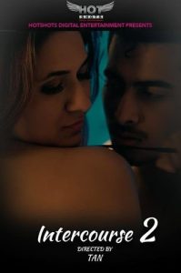 Intercourse 2 (2020) Hindi Short Film HotShots Originals