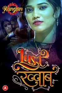 Lust Khwab S01E01 (2023) Hindi Web Series Kangan