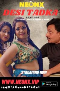 Desi Tadka (2023) Uncut Hindi Hot Short Film NeonX