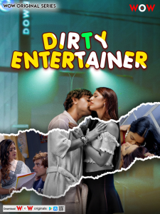 Dirty Entertainer S01 (E01 – E03) (2023) Hindi Web Series WoW