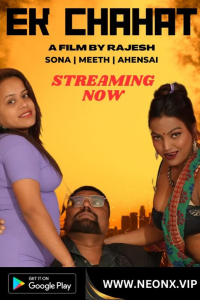 Ek Chahat (2023) Uncut Hindi Hot Short Film NeonX