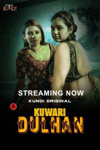 Kuwari Dulhan S01E01T02 (2023) Hindi Web Series KundiApp