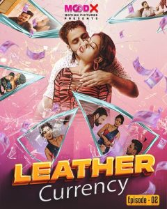 Leather Currency S01E02 (2023) Hindi Web Series MoodX