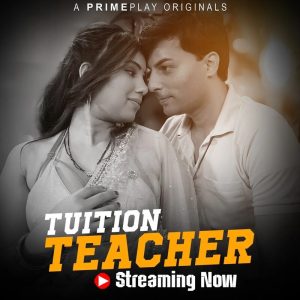 Tuition Teacher S01 Ep01-Ep04 (2023) Hindi Web Series PrimePlay