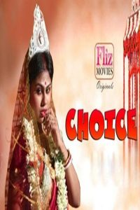 Choice (2019) Hindi Hot Web Series Fliz Movies