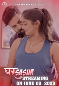 Ghar Sasur S01 (E01 – E04) (2023) Hindi Web Series Besharams