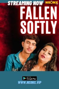 Fallen Softly (2023) UNCUT Hindi Short Film Neonx