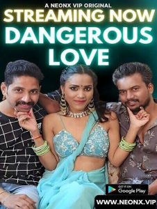Dangerous Love (2023) Uncut Hindi Short Film Neonx
