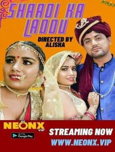 Shaadi Ka Laddu (2023) UNCUT Hindi Short Film Neonx