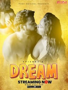 Dream S01E03 (2023) Uncut Hindi Web Series Fugi