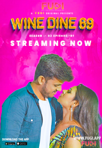 Wine Dine 69 S02E01 (2023) Uncut Hindi Web Series Fugi