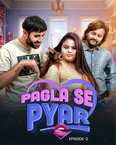 Pagla Se Pyar S01E02 (2023) UNCUT Hindi Web Series Moodx