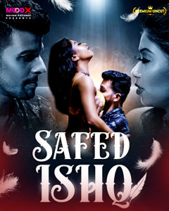 Safed Ishq S01E01 (2023) UNCUT Hindi Web Series Moodx