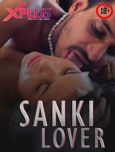 Sanki Lover S01E02 (2023) UNCUT Hindi Web Series Xplusvip