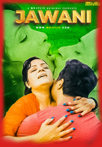 Jawani (2024) Uncut Hindi Short Film Mojflix