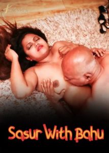 Sasur With Bahu (2024) Hot Short Films SexFantasy