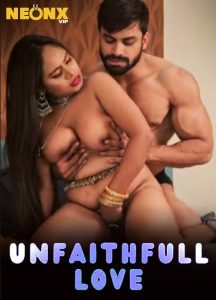 Unfaithfull Love (2024) Uncut Short Film Neonx
