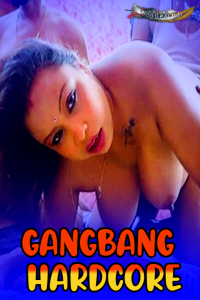 Gangbang Hardcore (2024) Hindi Uncut Short Film GoddesMahi